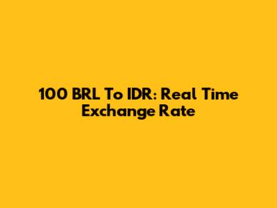 100 BRL To IDR: Real Time Exchange Rate
