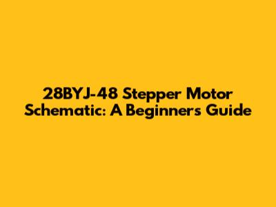28BYJ-48 Stepper Motor Schematic: A Beginner's Guide