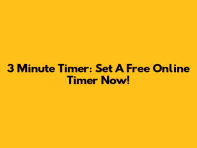 3 Minute Timer: Set A Free Online Timer Now!