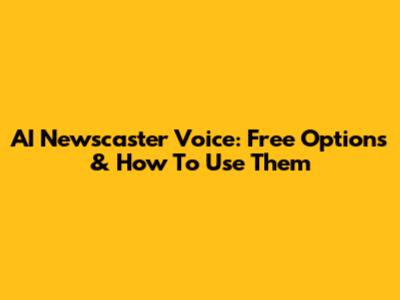 AI Newscaster Voice: Free Options & How To Use Them