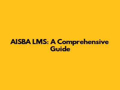 AISBA LMS: A Comprehensive Guide