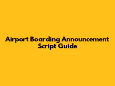Airport Boarding Announcement Script Guide