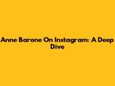Anne Barone On Instagram: A Deep Dive