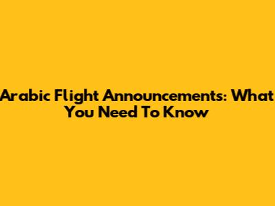 Arabic Flight Announcements: What You Need To Know