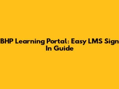 BHP Learning Portal: Easy LMS Sign In Guide