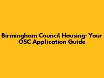 Birmingham Council Housing: Your OSC Application Guide