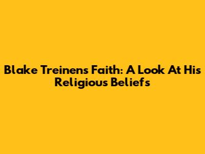Blake Treinen's Faith: A Look At His Religious Beliefs