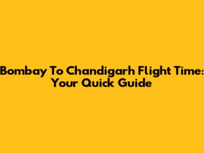 Bombay To Chandigarh Flight Time: Your Quick Guide