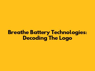 Breathe Battery Technologies: Decoding The Logo