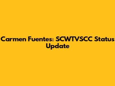 Carmen Fuentes: SCWTVSCC Status Update