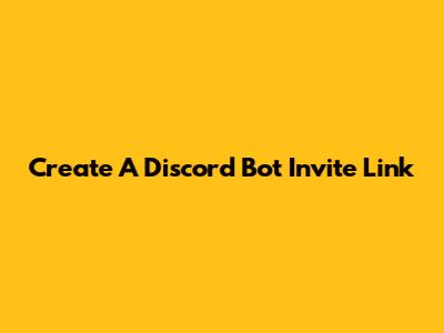 Create A Discord Bot Invite Link