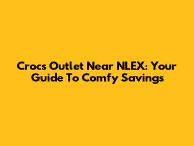 Crocs Outlet Near NLEX: Your Guide To Comfy Savings