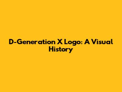 D-Generation X Logo: A Visual History