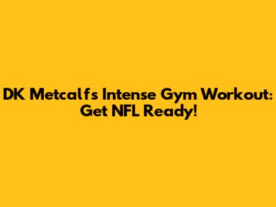 DK Metcalf's Intense Gym Workout: Get NFL Ready!