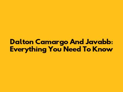 Dalton Camargo And Javabb: Everything You Need To Know