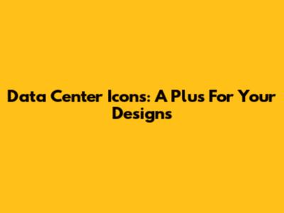 Data Center Icons: A Plus For Your Designs