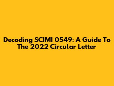 Decoding SCIMI 0549: A Guide To The 2022 Circular Letter