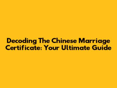 Decoding The Chinese Marriage Certificate: Your Ultimate Guide