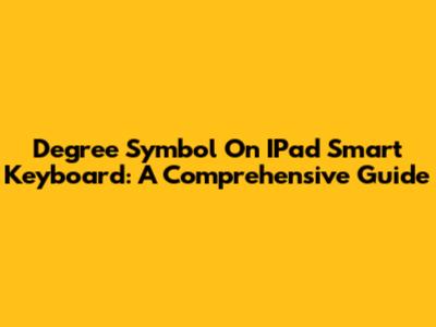 Degree Symbol On IPad Smart Keyboard: A Comprehensive Guide