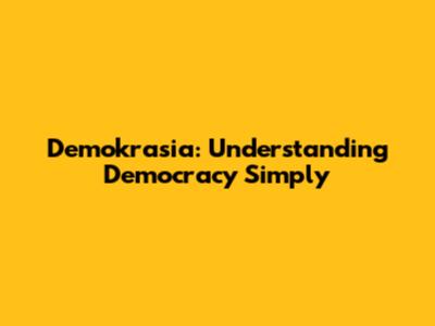 Demokrasia: Understanding Democracy Simply