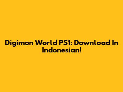 Digimon World PS1: Download In Indonesian!