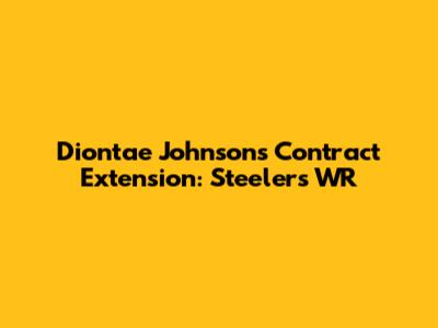 Diontae Johnson's Contract Extension: Steelers' WR