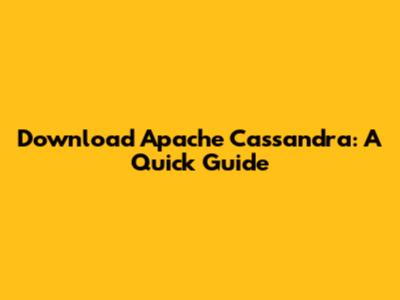 Download Apache Cassandra: A Quick Guide