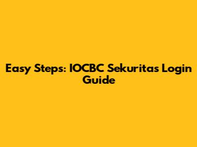 Easy Steps: IOCBC Sekuritas Login Guide
