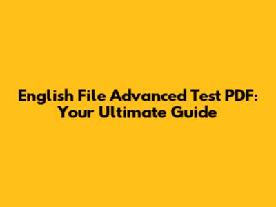 English File Advanced Test PDF: Your Ultimate Guide