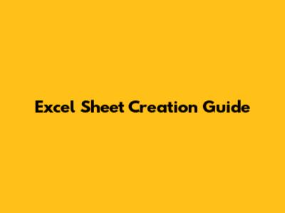 Excel Sheet Creation Guide