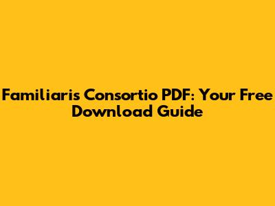 Familiaris Consortio PDF: Your Free Download Guide