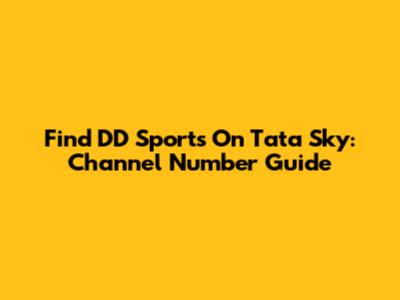Find DD Sports On Tata Sky: Channel Number Guide