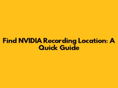 Find NVIDIA Recording Location: A Quick Guide