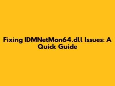 Fixing IDMNetMon64.dll Issues: A Quick Guide