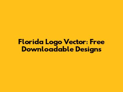 Florida Logo Vector: Free Downloadable Designs