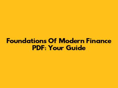 Foundations Of Modern Finance PDF: Your Guide
