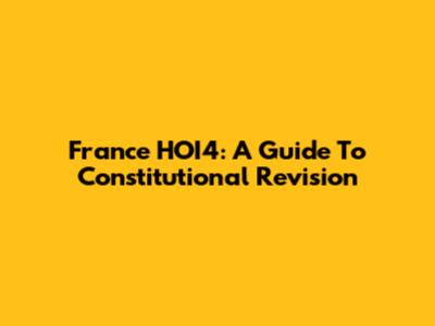 France HOI4: A Guide To Constitutional Revision
