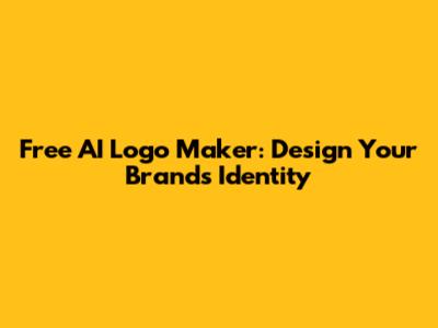 Free AI Logo Maker: Design Your Brand's Identity