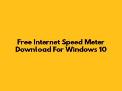 Free Internet Speed Meter Download For Windows 10