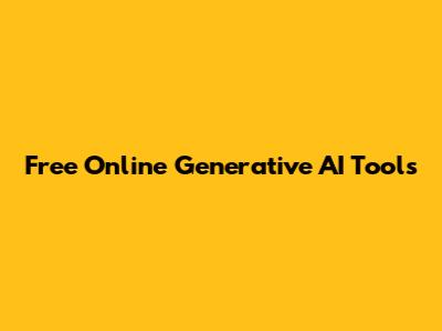 Free Online Generative AI Tools
