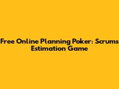 Free Online Planning Poker: Scrum's Estimation Game