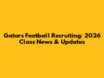 Gators Football Recruiting: 2026 Class News & Updates