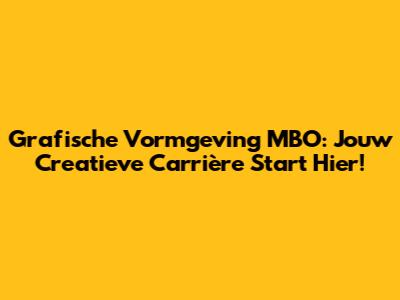 Grafische Vormgeving MBO: Jouw Creatieve Carrière Start Hier!