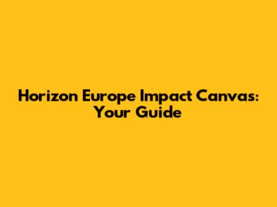 Horizon Europe Impact Canvas: Your Guide