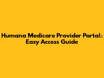 Humana Medicare Provider Portal: Easy Access Guide