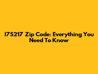 I75217 Zip Code: Everything You Need To Know