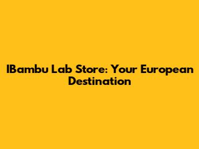 IBambu Lab Store: Your European Destination