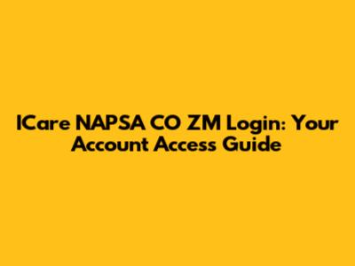 ICare NAPSA CO ZM Login: Your Account Access Guide