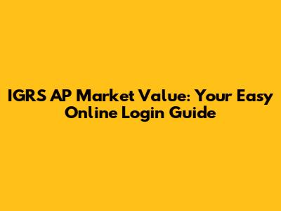 IGRS AP Market Value: Your Easy Online Login Guide