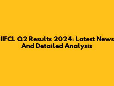 IIFCL Q2 Results 2024: Latest News And Detailed Analysis